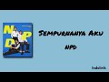 NPD - Sempurnanya Aku | Lirik Lagu