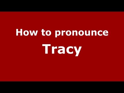 How to pronounce Tracy
