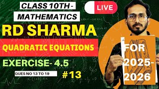 🔴 LIVE | Class 10 Maths RD Sharma Ex 4.6 Q19 Onwards | Part 13 |Nature of Roots & Advanced Questions