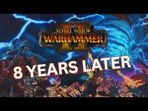 Total War Warhammer 2: 8 YEARS LATER | Review & Retrospective