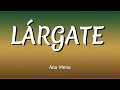 Ana Mena – Lárgate (Letra/Lyrics)