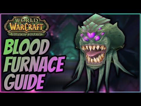 TBC Classic Dungeon Guide - The Blood Furnace (Normal/Heroic)