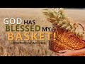 God Has Blessed My Basket! - Pastor Stacey Shiflett