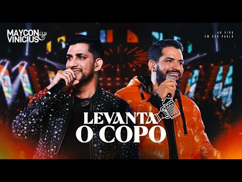 Maycon e Vinicius - Levanta o Copo (DVD Ao Vivo em São Paulo)