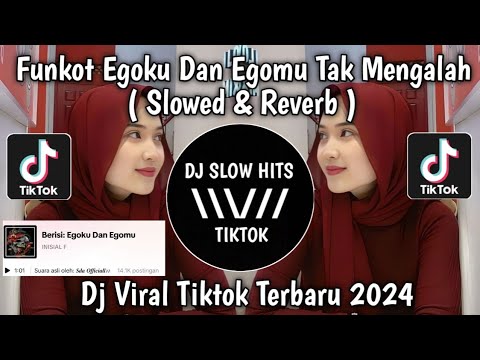 DJ FUNKOT EGOKU DAN EGOMU TAK MENGALAH || FUNKOT ANDAI TAK BERPISAH SLOWED & REVERB VIRAL TIKTOK