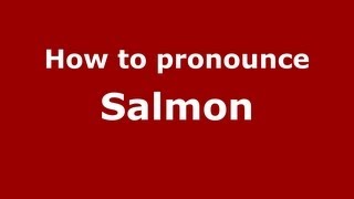 How to pronounce Salmon