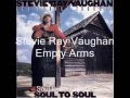 Empty Arms - Stevie Ray Vaughan - Soul to Soul - 1985 (HD)