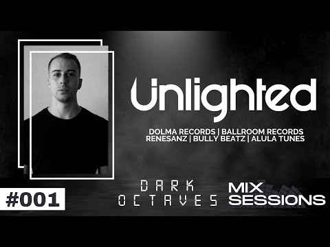 Unlighted - Dark Octaves Mix Sessions #001
