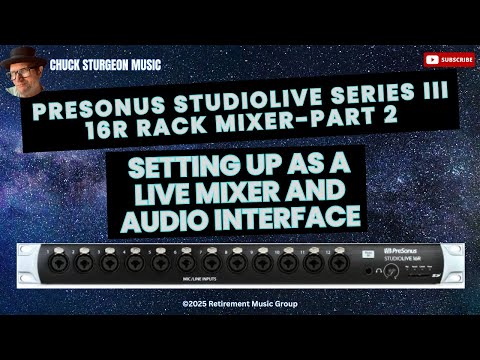 Presonus StudioLive Series III 16R Rack Mixer Part 2 - Live Mixer & Audio Interface Setup