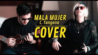 Mala Mujer de C Tangana (Cover) | YellowMellow y Kion