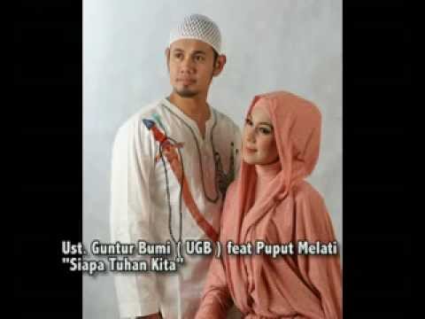 Ustadz Guntur Bumi ( UGB ) feat Puput Melati - Siapa Tuhan Kita.mp4