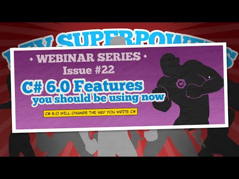 C# 6.0 Features You Should Be Using Now | Dev SuperPowers Episode 22 with Eric Phan
