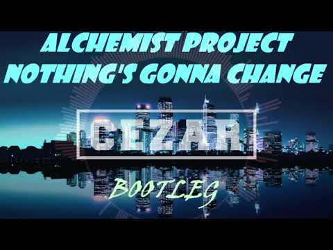Alchemist Project-Nothing Gonna Change Me (CEZAR Bootleg)