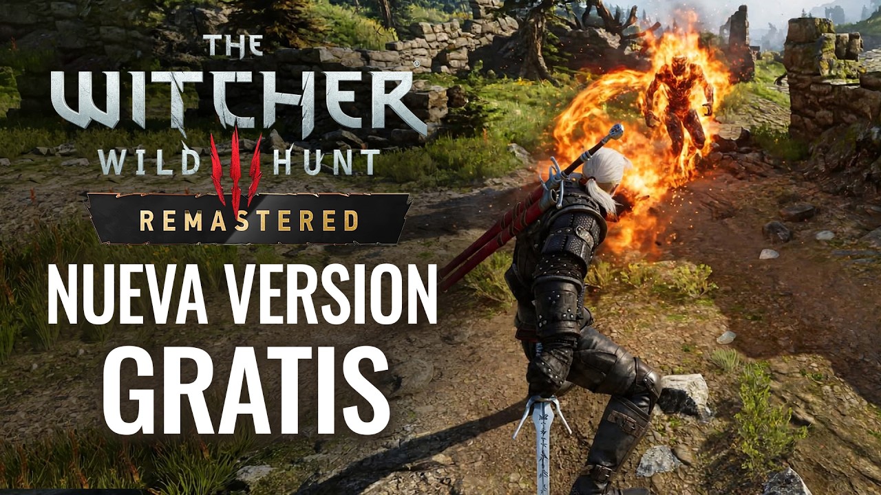 THE WITCHER 3 REMASTERED: LA NUEVA VERSIÓN MEJORADA GRATIS