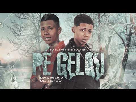 MC Meno K Mc Teteu - Pé Gelou (DJ Jhow Beats DJ Cleitinho) Lançamento 2022