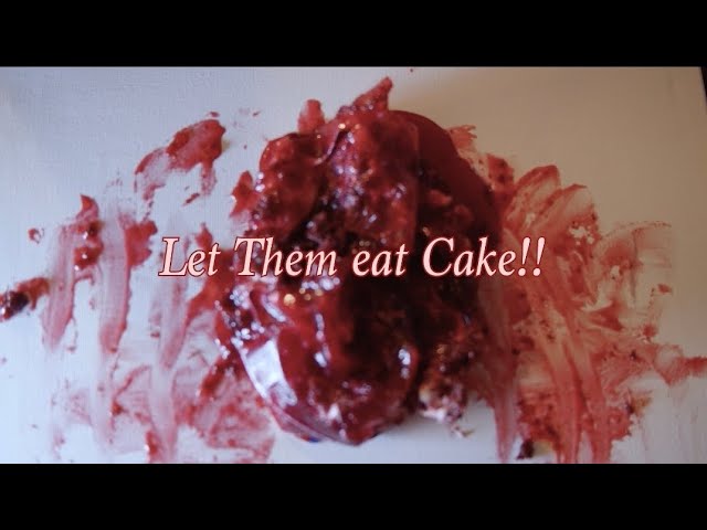 Let them eat cake (uncensored)