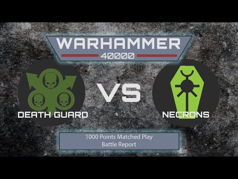 Warhammer 40000 Battle Report | Death Guard vs Necrons | 1000 pts Matched Play | BR Ep 2