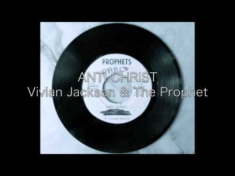 ANTI CHRIST / Vivian Jackson & The Prophet