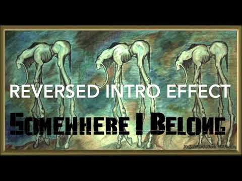 LINKIN PARK- Somewhere I Belong- Reversed Intro