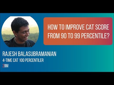 How to increase CAT score from 90 to 99 percentile? | Tips from a 4 time 100 percentiler