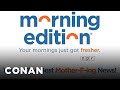 NPR S Morning Edition Updated Its Theme Music CONAN On TBS