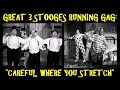 Great 3 Stooges Running Gag Careful Where You Stretch