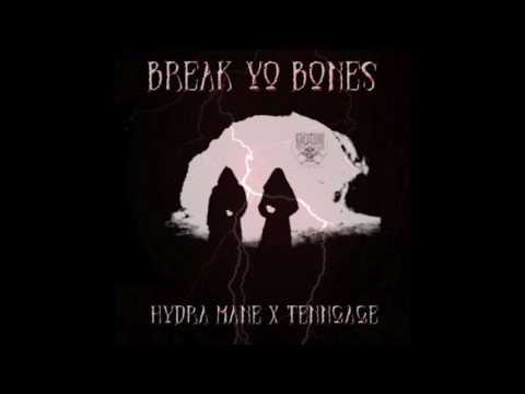 HYDRA X TENNGAGE - BREAK YO BONES