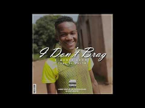 K.Money Groot - I Don't Brag (Feat. Garnus SA) [Official Audio]