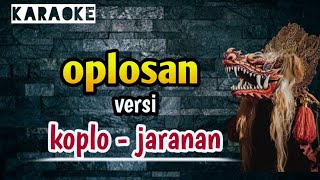 Download lagu Oplosan ( karaoke ) versi koplo - jaranan mp3