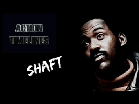 Action Timelines Episode 9 : Shaft