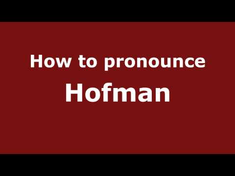 How to Pronounce Hofman - PronounceNames.com
