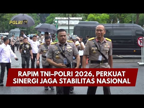 PRESISI UPDATE: RAPIM TNI&ndash;POLRI 2026, PERKUAT SINERGI JAGA STABILITAS NASIONAL 09/02/26 (13.00)