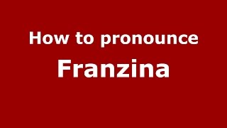 How to pronounce Franzina