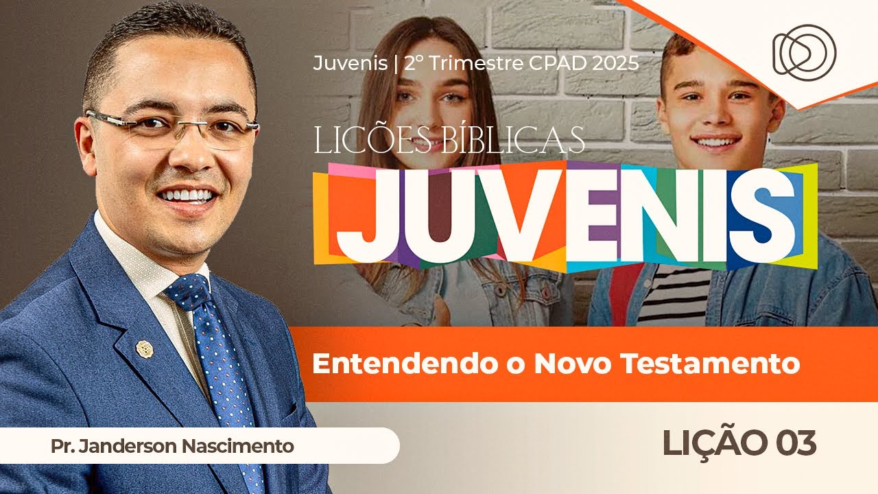 EBD Lição 3 Entendendo o Novo Testamento - Juvenis CPAD