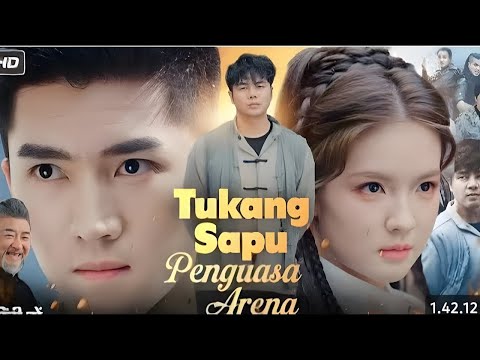Tukang Sapu Penguasa Arena  Drama China dubbing Indonesia
