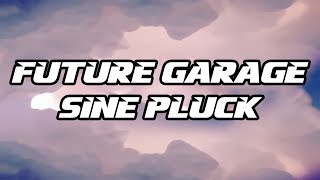 Tutorial #45 | Future Garage Sine Pluck