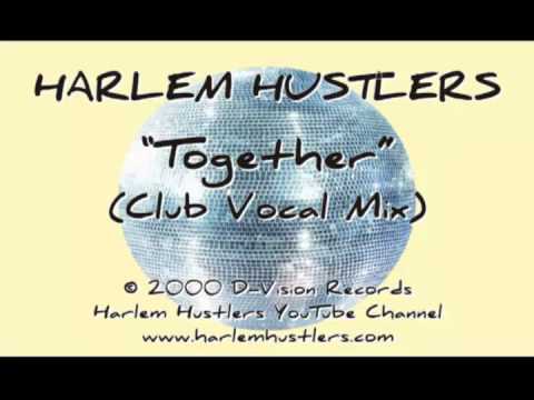 Harlem Hustlers - Together (Club Vocal Mix)