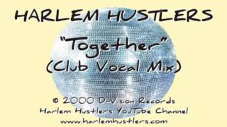 Harlem Hustlers - Together (Club Vocal Mix)