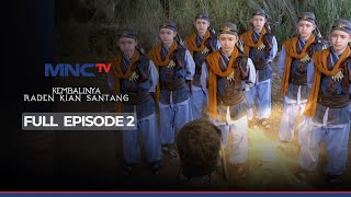 Download lagu FULL EPISODE KEMBALINYA RADEN KIAN SANTANG EPS 2 mp3