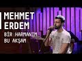 Mehmet Erdem - Bir Harmanım Bu Akşam ...