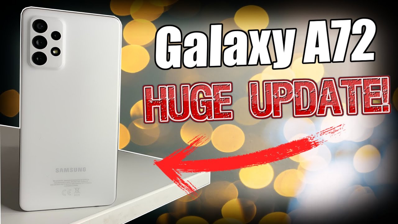 Huge Samsung Galaxy A72 Update!