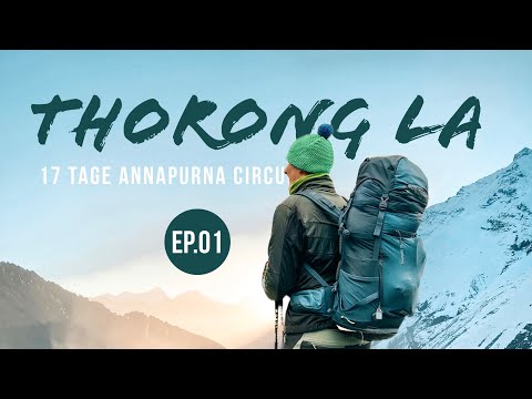 Wir wandern den Annapurna Circuit Trek | Folge 01 | Besisahar nach Ghermu