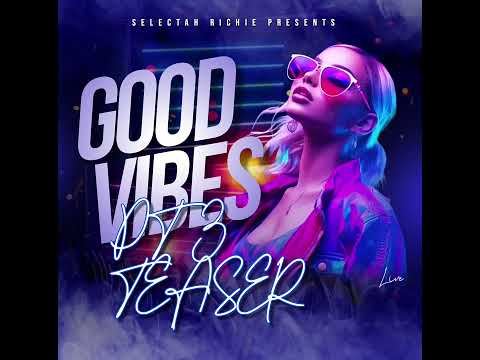 Selectah Richie - Good Vibes PT.3 (!TEASER!)