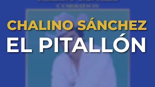 Chalino Sánchez - El Pitallón (Audio Oficial)