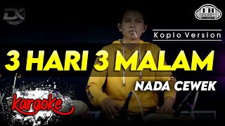 Download lagu 3 HARI 3 MALAM KARAOKE NADA CEWEK / WANITA VERSI KOPLO HIGH QUALITY AUDIO CLARITY mp3