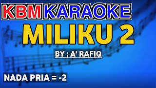 Download lagu MILIKU2 - A Rafiq |KARAOKE HD mp3 Download lagu MILIKU2 - A Rafiq |KARAOKE HD mp3