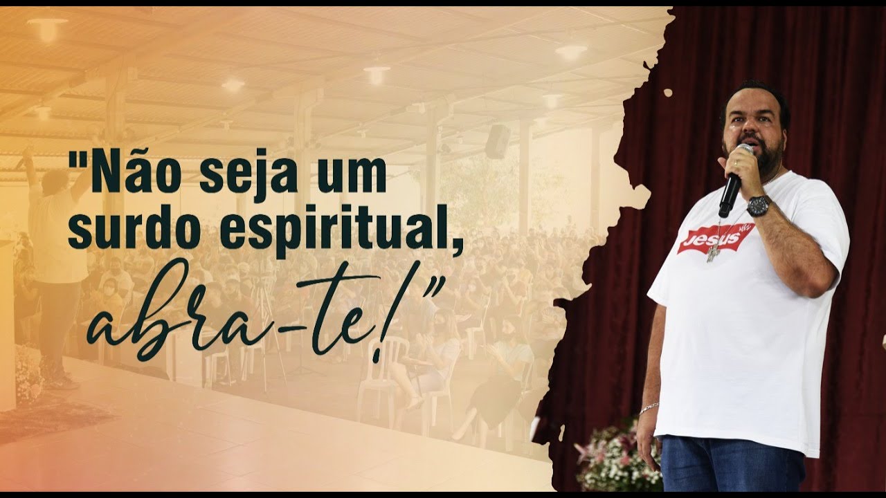 Moisés Rocha | "Não seja um surdo espiritual, abra-te!" - Éffeta 2021