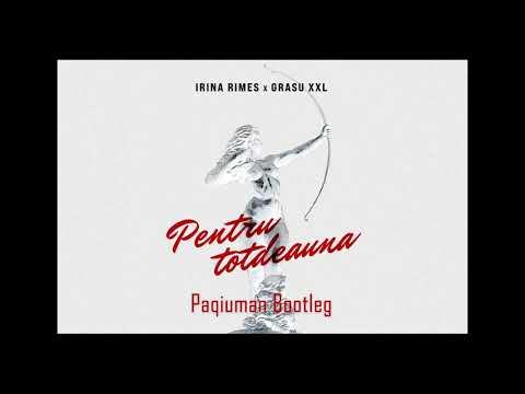 Irina Rimes x Grasu XXL - Pentru Totdeauna (Paqiuman Bootleg)