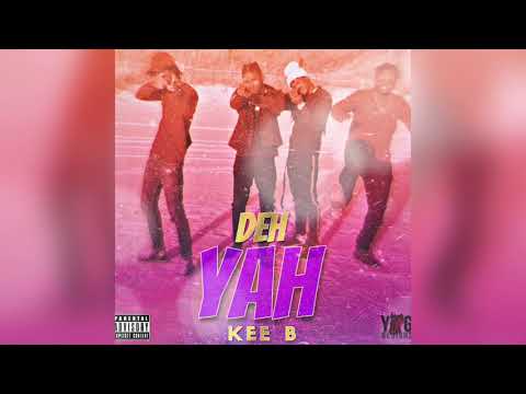 Kee B - Deh Yah (Official Audio)