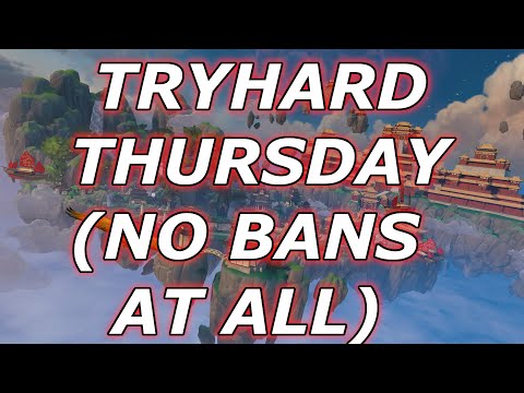 TRYHARD THURSDAY BUT WITH NO BANS